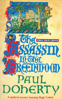 The Assassin in the Greenwood ( Paul Doherty )