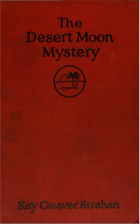 The Desert Moon mystery ( Kay Cleaver Strahan )
